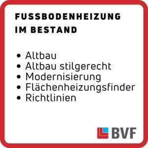 Fussbodenheizung im Bestand. Altbau, Altbau stilgerecht, Modernisierung, Flächenheizungsfinder, Richtlinien.