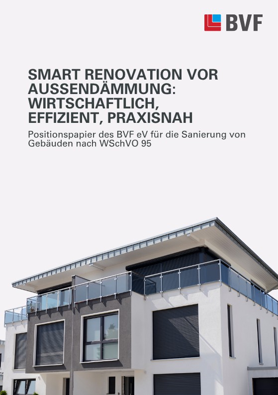 SMART RENOVATION VOR AUSSENDÄMMUNG: WIRTSCHAFTLICH, EFFIZIENT, PRAXISNAH Positionspapier des BVF eV für die Sanierung von Gebäuden nach WSchVO 95