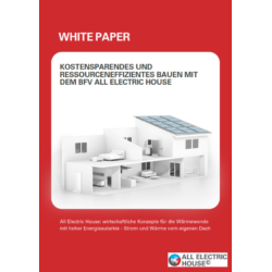 White Paper: Kostensparendes und ressourceneffizentes Bauen mit dem BFV All Electric House