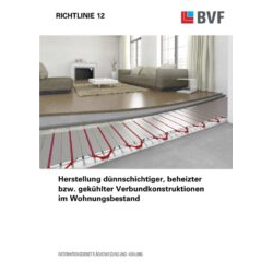 BVF Richtlinie 12: Herstellung dünnschichtiger, beheizter/gekühlter Verbundkonstruktionen im Wohnungsbestand
