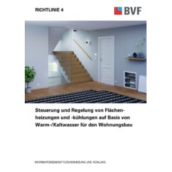 BVF Richtlinie 4: Steuerung und Regelung von Flächenheizungen  und -kühlungen auf Basis von Warm-/Kaltwasser für den Wohnungsbau
