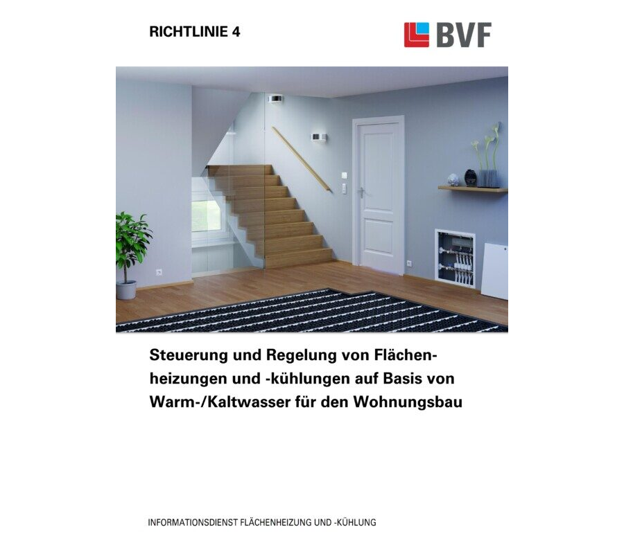 BVF Richtlinie 4: Steuerung und Regelung von Flächenheizungen  und -kühlungen auf Basis von Warm-/Kaltwasser für den Wohnungsbau