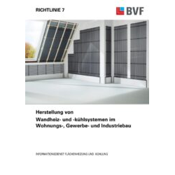 BVF Richtlinie 7: Herstellung von Wandheiz- und -kühlsystemen in Wohnungs-, Gewerbe- und Industriebau