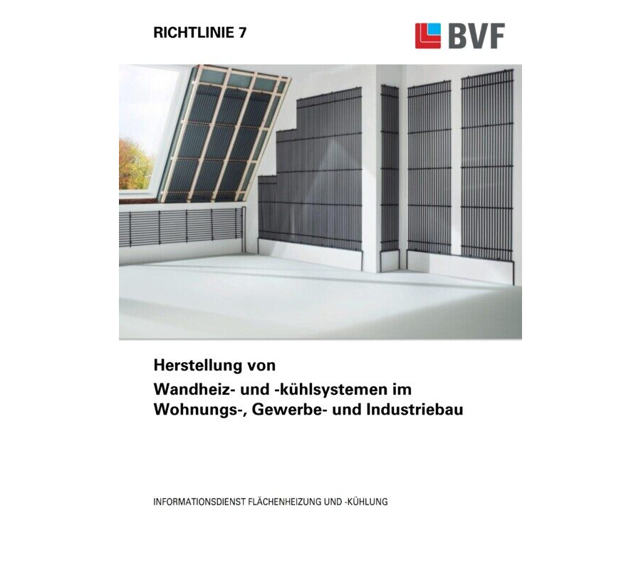 BVF Richtlinie 7: Herstellung von Wandheiz- und -kühlsystemen in Wohnungs-, Gewerbe- und Industriebau